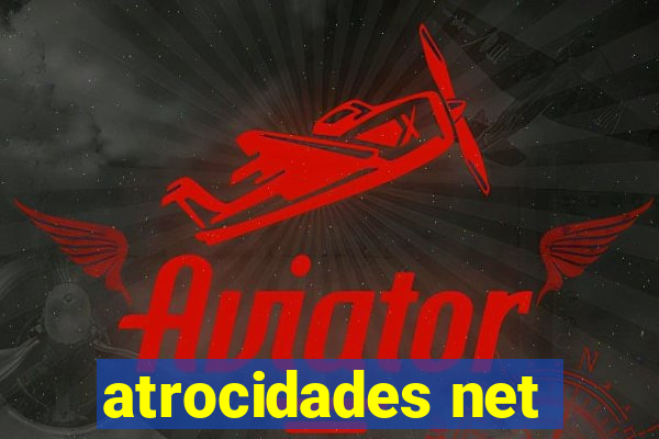 atrocidades net